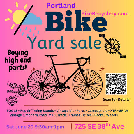 PDX Bike Yard Sale Sunday 6/22/25! TOOLS - Repair/Truing Stands - Vintage Cycling Shoes - Disc Brakes - Dura Ace - XT/XTR - Wheels - Bikes - Frames - Furniture - Art - Clothing - Guitars...